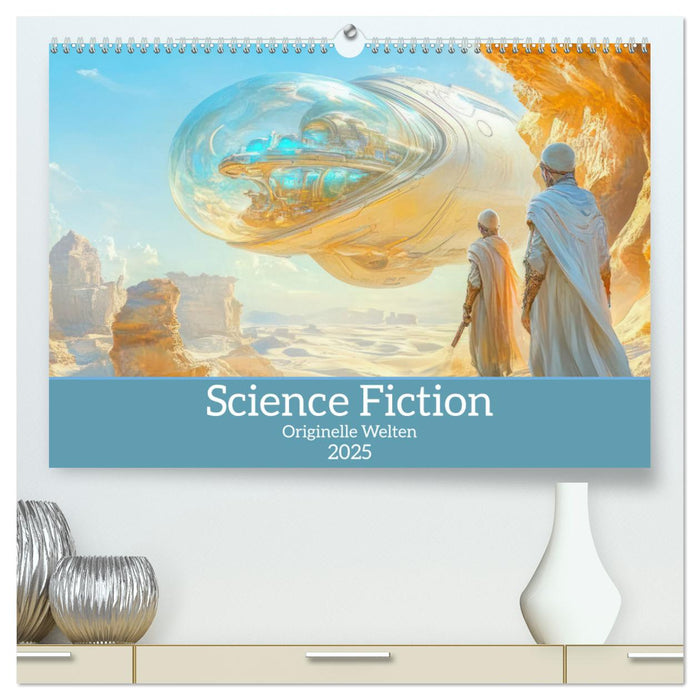 Science Fiction - Originelle Welten (CALVENDO Premium Wandkalender 2025)