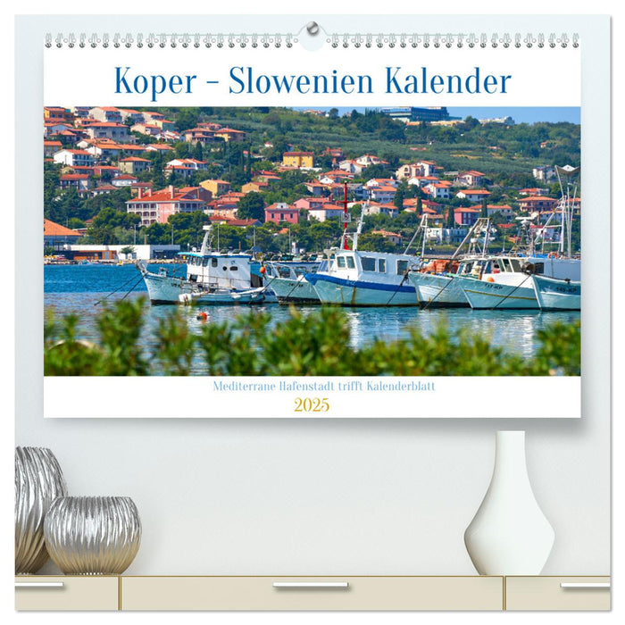 Koper - Slowenien Kalender (CALVENDO Premium Wandkalender 2025)