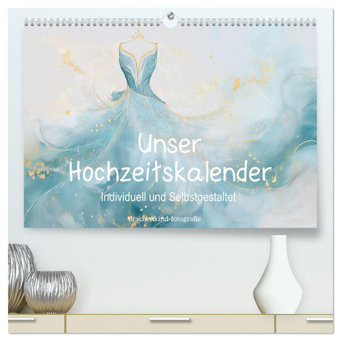 Unser Hochzeitskalender - Individuell und Selbstgestaltet (CALVENDO Premium Wandkalender 2025)