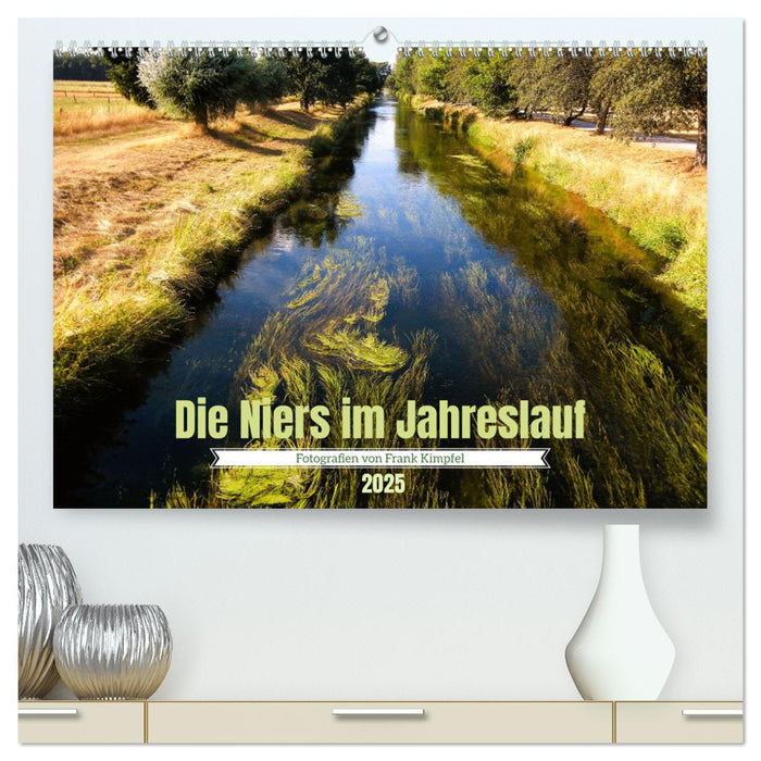 Die Niers im Jahreslauf (CALVENDO Premium Wandkalender 2025)