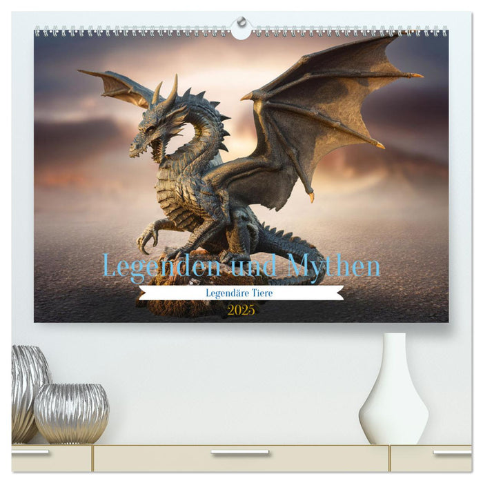 Legenden und Mythen - Legendäre Tiere (CALVENDO Premium Wandkalender 2025)