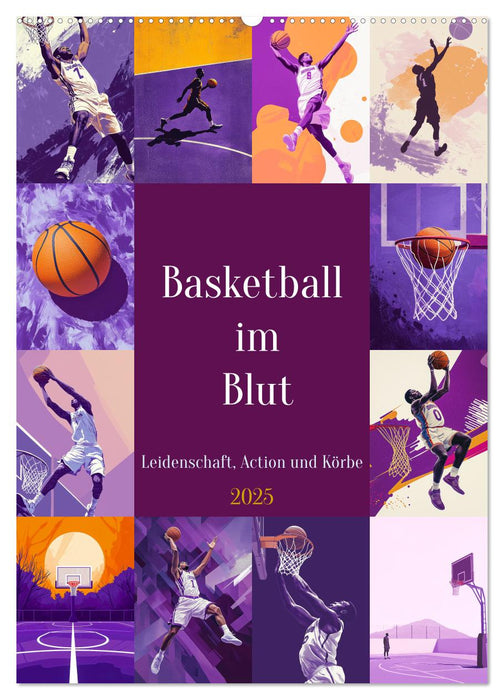 Basketball im Blut (CALVENDO Wandkalender 2025)