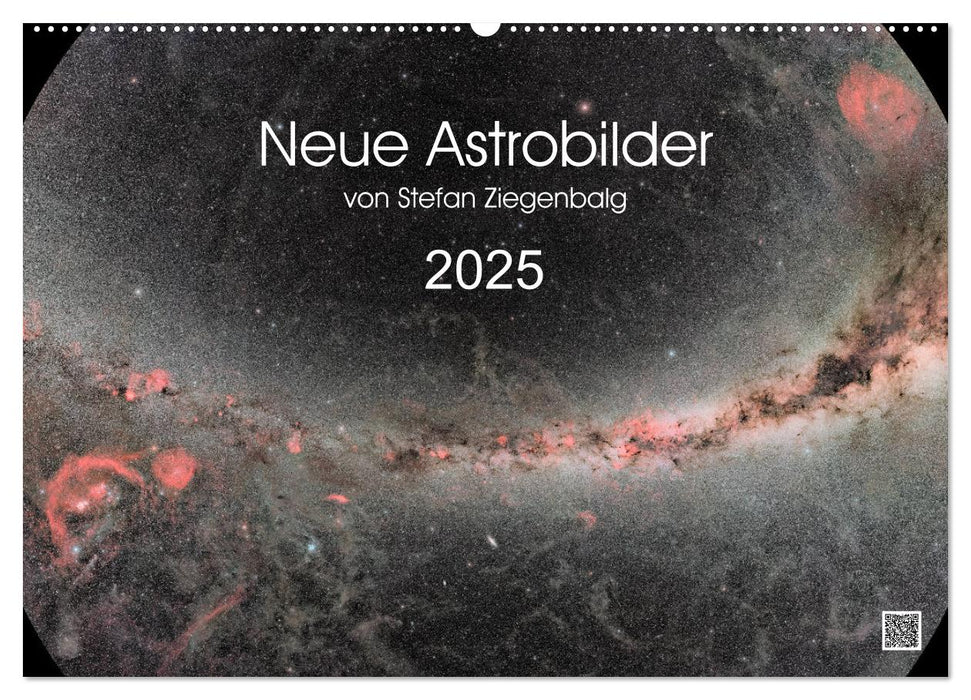 Neue Astrobilder von Stefan Ziegenbalg (CALVENDO Wandkalender 2025)