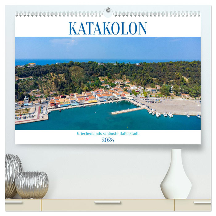 KATAKOLON - Griechenlands schönste Hafenstadt (CALVENDO Premium Wandkalender 2025)