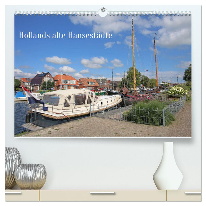 Hollands alte Hansestädte (CALVENDO Premium Wandkalender 2025)