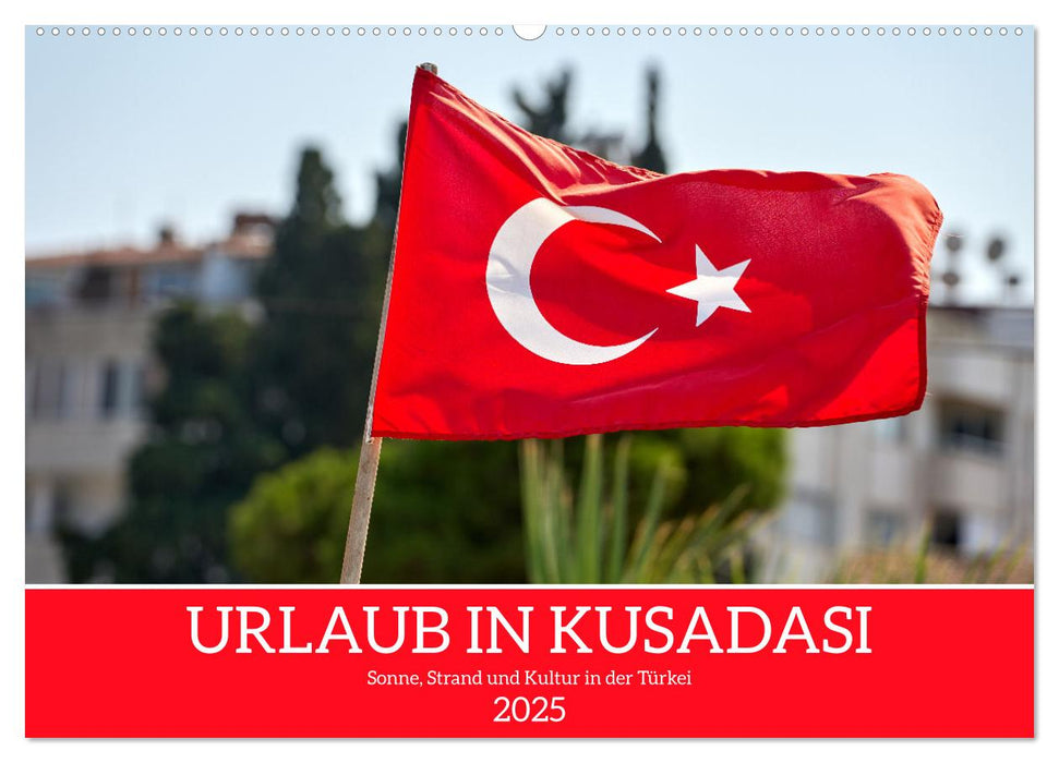 Urlaub in Kusadasi - Sonne, Strand und Kultur in der Türkei (CALVENDO Wandkalender 2025)