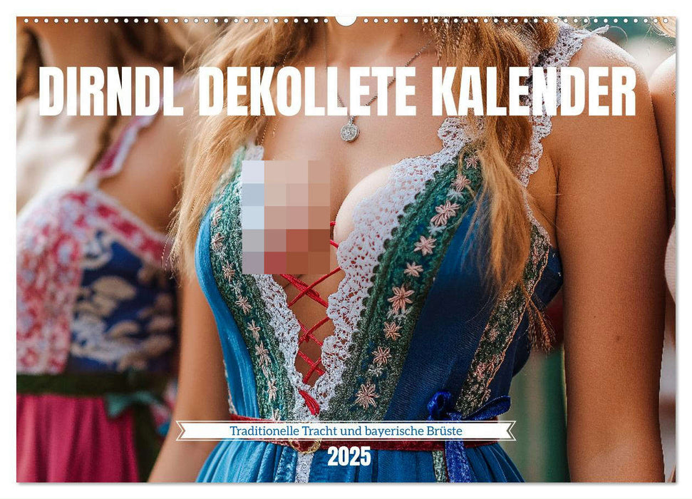 Dirndl Dekollete Kalender – Traditionelle Tracht und bayerische Brüste (CALVENDO Wandkalender 2025)