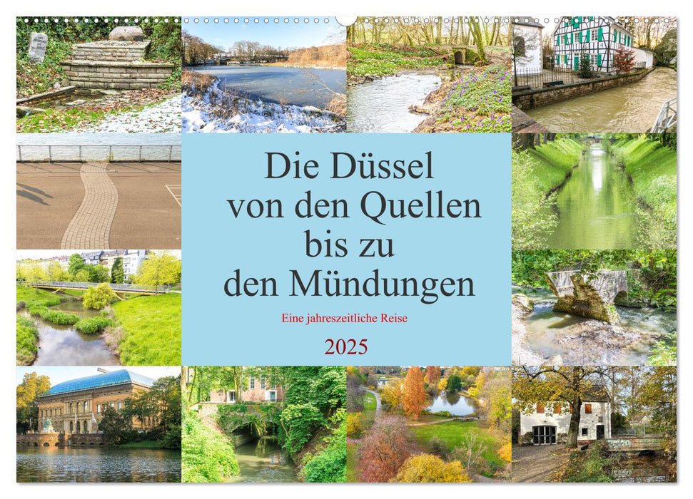 Die Düssel von den Quellen bis zu den Mündungen (CALVENDO Wandkalender 2025)