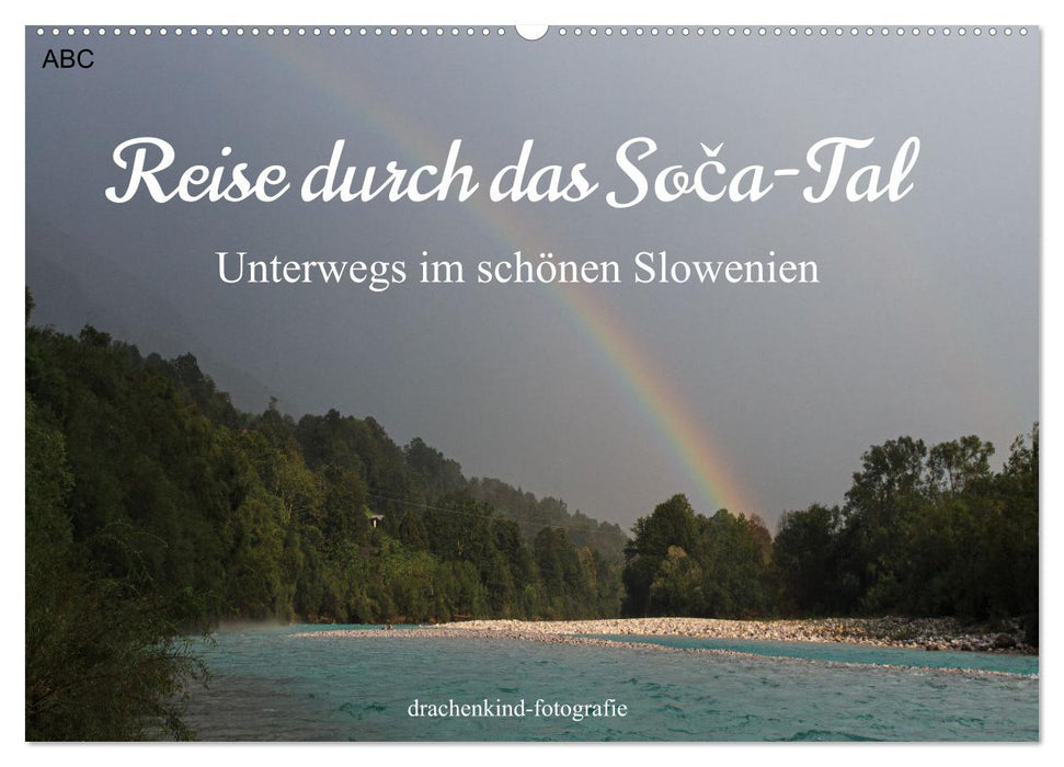 Reise durch das Soča-Tal - Unterwegs im schönen Slowenien (CALVENDO Wandkalender 2025)