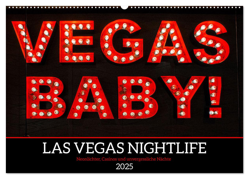 Las Vegas Nightlife - Neonlichter, Casinos und unvergessliche Nächte (CALVENDO Wandkalender 2025)