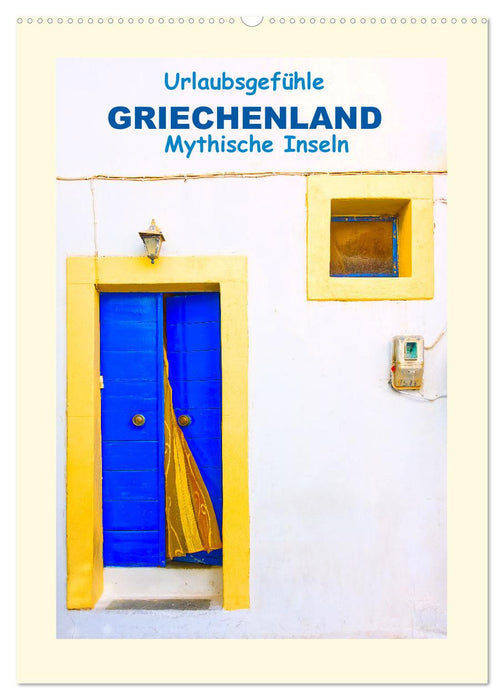 Urlaubsgefühle - Griechenland Mythische Inseln (CALVENDO Wandkalender 2025)