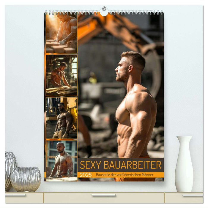 SEXY BAUARBEITER - Baustelle der verführerischen Männer (CALVENDO Premium Wandkalender 2025)