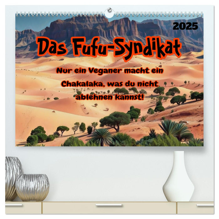 Das FUFU-Syndikat (CALVENDO Premium Wandkalender 2025)