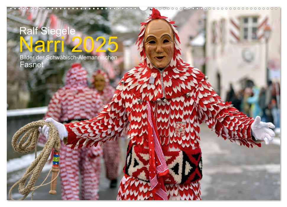 Narri 2025 Bilder der Schwäbisch-Alemannischen Fasnet (CALVENDO Wandkalender 2025)