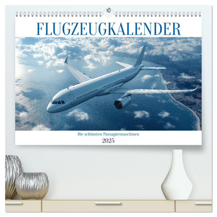 Flugzeugkalender - Die schönsten Passagiermaschinen (CALVENDO Premium Wandkalender 2025)