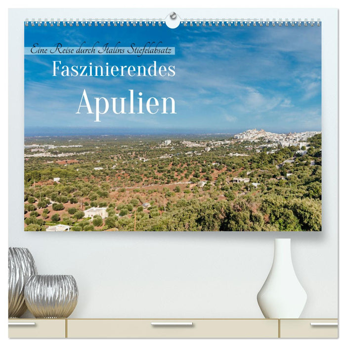 Faszinierendes Apulien (CALVENDO Premium Wandkalender 2025)