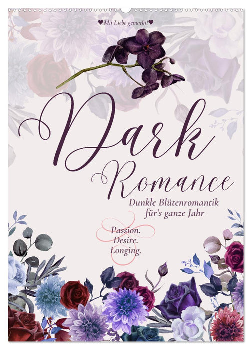 Dark Romance - Dunkle Blütenromantik für's ganze Jahr (CALVENDO Wandkalender 2025)