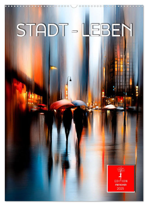 Stadt - Leben (CALVENDO Wandkalender 2025)