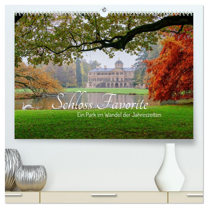 Schloss Favorite – Ein Park im Wandel der Jahreszeiten (CALVENDO Premium Wandkalender 2025)