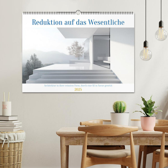 Reduktion auf das Wesentliche (CALVENDO Wandkalender 2025)