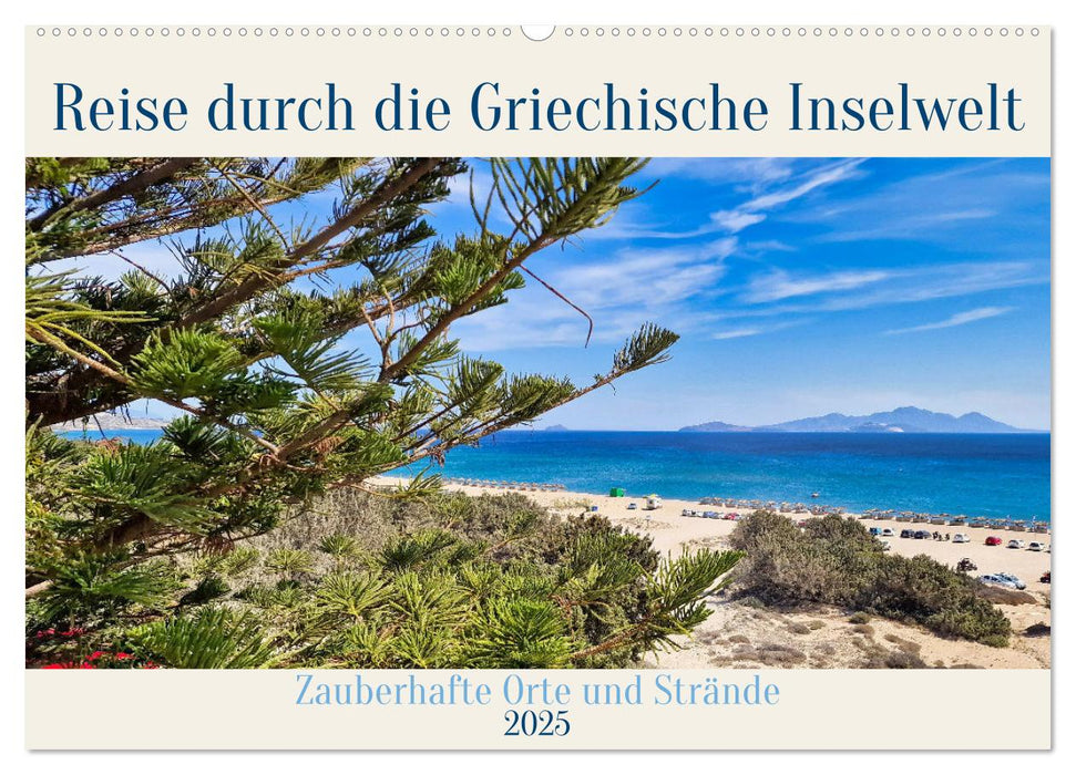 Reise durch die Griechische Inselwelt (CALVENDO Wandkalender 2025)