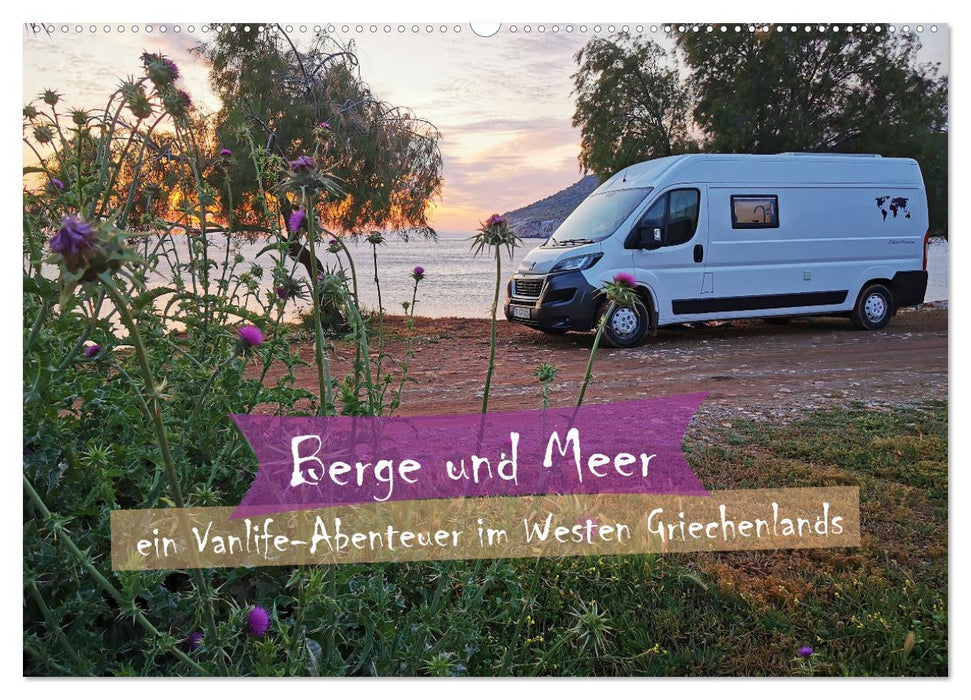 Berge und Meer: ein Vanlife-Abenteuer im Westen Griechenlands (CALVENDO Wandkalender 2025)