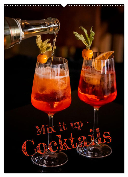 Mix it up - Cocktails (CALVENDO Wandkalender 2025)