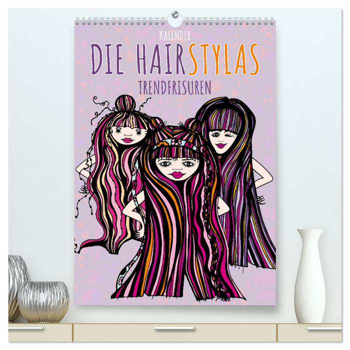 Die HAIRSTYLAS Trendfrisuren (CALVENDO Premium Wandkalender 2025)