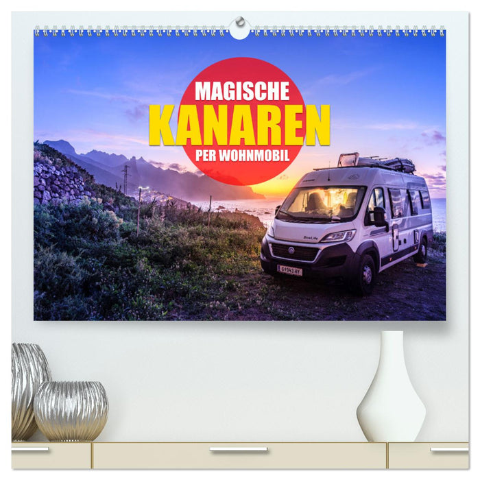 Die KANAREN per WOHNMOBIL (CALVENDO Premium Wandkalender 2025)