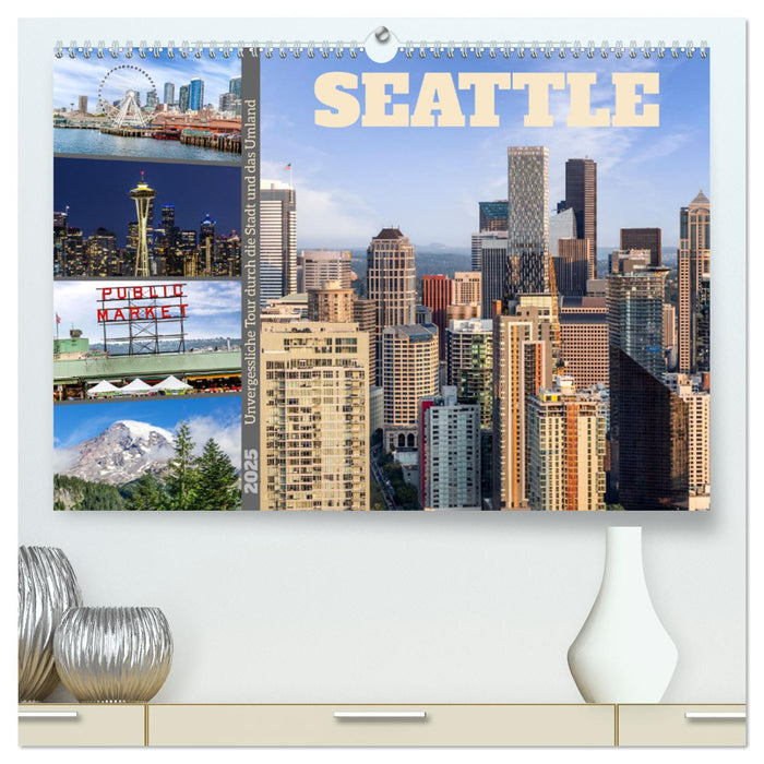 SEATTLE Unvergessliche Tour durch die Stadt und das Umland (CALVENDO Premium Wandkalender 2025)