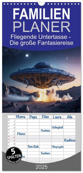 Fliegende Untertasse - Die große Fantasiereise (CALVENDO Familienplaner 2025)