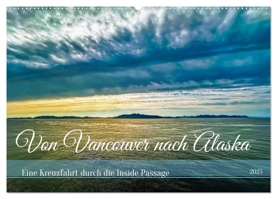 Von Vancouver nach Alaska (CALVENDO Wandkalender 2025)