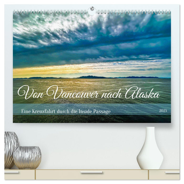 Von Vancouver nach Alaska (CALVENDO Premium Wandkalender 2025)