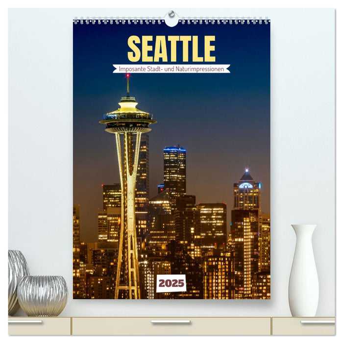 SEATTLE Imposante Stadt- und Naturimpressionen (CALVENDO Premium Wandkalender 2025)