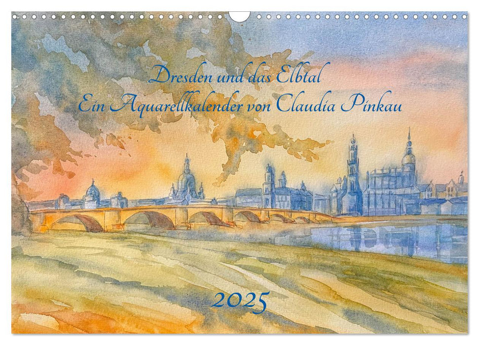 Dresden und das Elbtal - Ein Aquarellkalender von Claudia Pinkau (CALVENDO Wandkalender 2025)