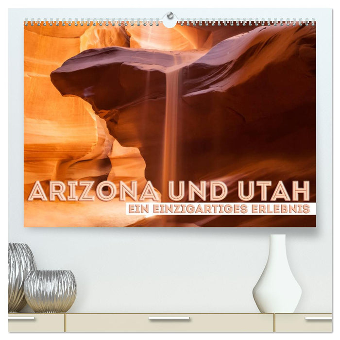 ARIZONA UND UTAH Ein einzigartiges Erlebnis (CALVENDO Premium Wandkalender 2025)