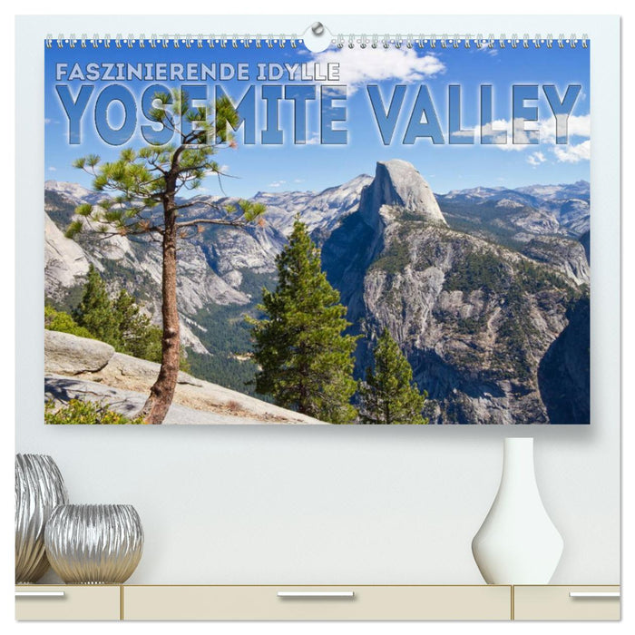 Faszinierende Idylle YOSEMITE VALLEY (CALVENDO Premium Wandkalender 2025)