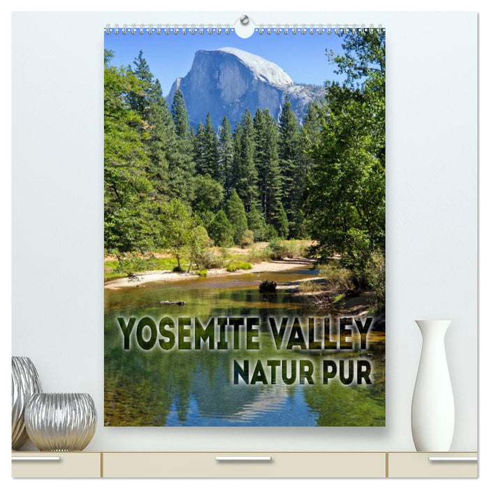 YOSEMITE VALLEY Natur Pur (CALVENDO Premium Wandkalender 2025)