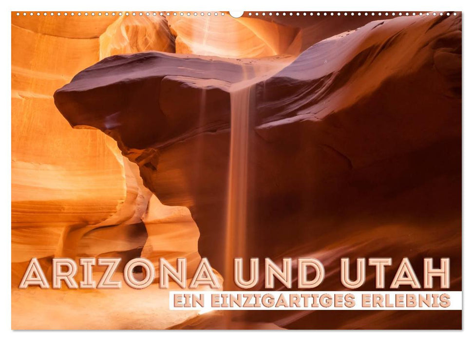 ARIZONA UND UTAH Ein einzigartiges Erlebnis (CALVENDO Wandkalender 2025)