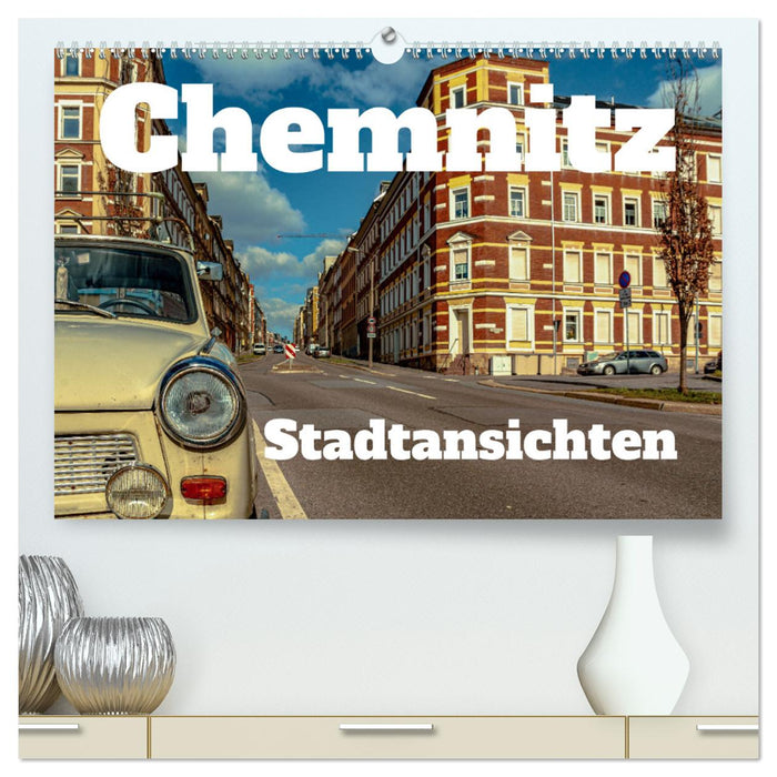 Chemnitz Stadtansichten (CALVENDO Premium Wandkalender 2025)