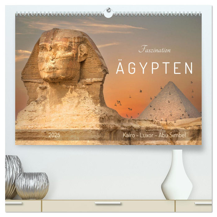 Faszination Ägypten: Kairo - Luxor - Abu Simbel (CALVENDO Premium Wandkalender 2025)