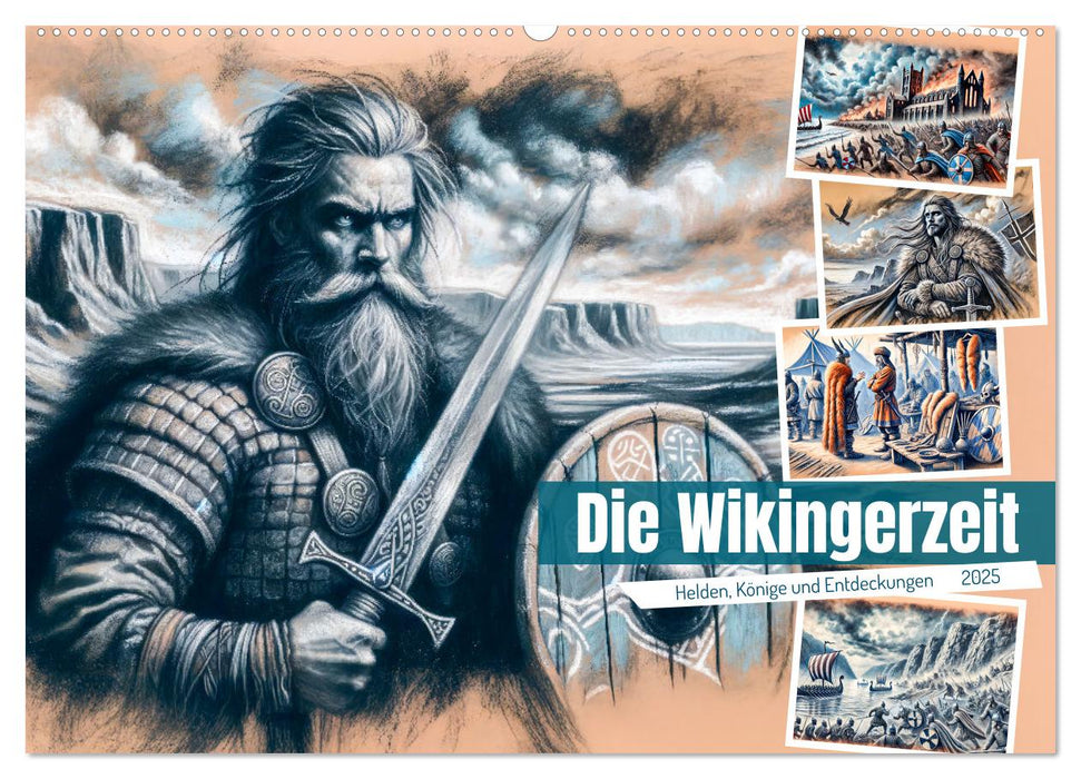 Die Wikingerzeit - Helden, Könige und Entdeckungen (CALVENDO Wandkalender 2025)