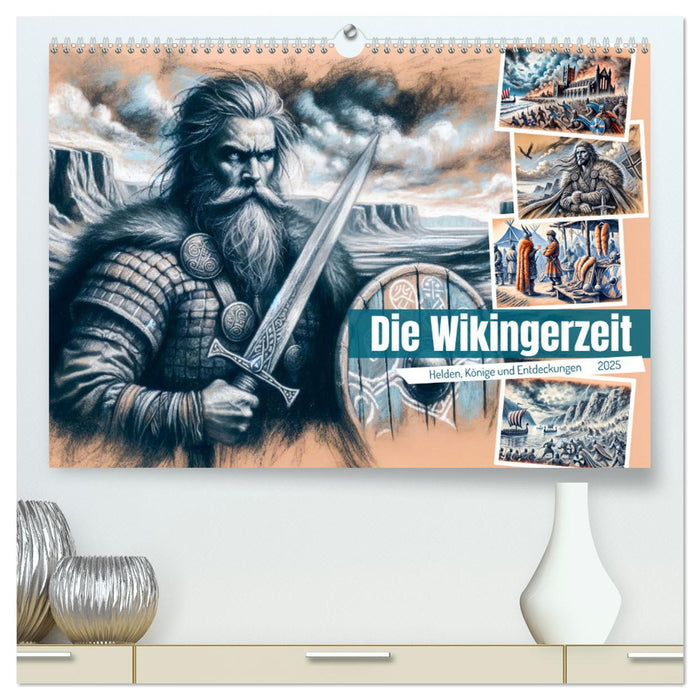 Die Wikingerzeit - Helden, Könige und Entdeckungen (CALVENDO Premium Wandkalender 2025)