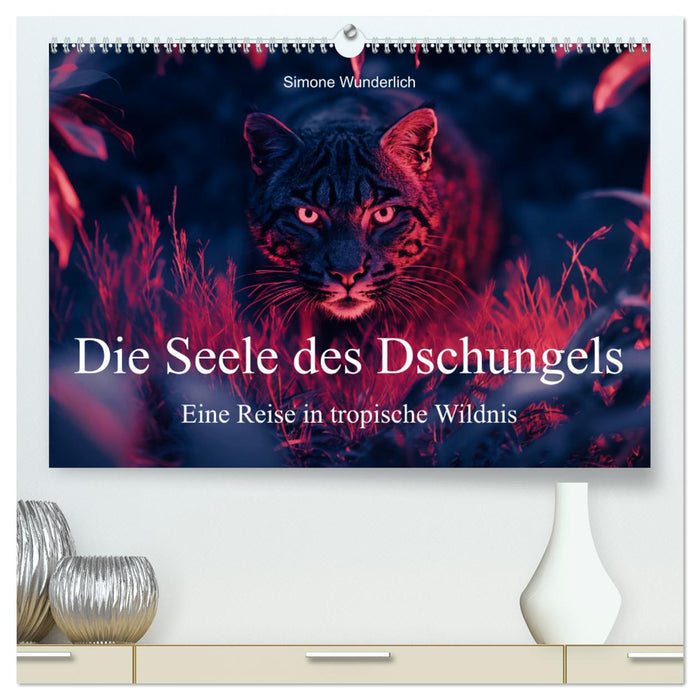 Die Seele des Dschungels - Eine Reise in tropische Wildnis (CALVENDO Premium Wandkalender 2025)