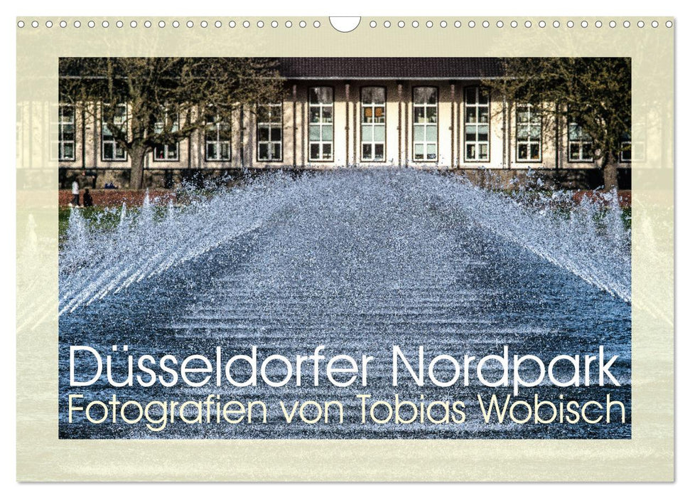 Der Düsseldorfer Nordpark (CALVENDO Wandkalender 2025)