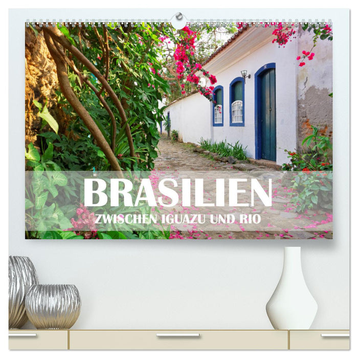 Brasilien - Zwischen Iguazu und Rio (CALVENDO Premium Wandkalender 2025)