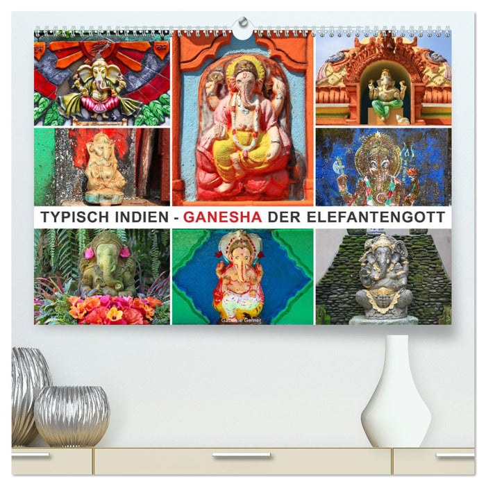 Typisch Indien - Ganesha der Elefantengott (CALVENDO Premium Wandkalender 2025)