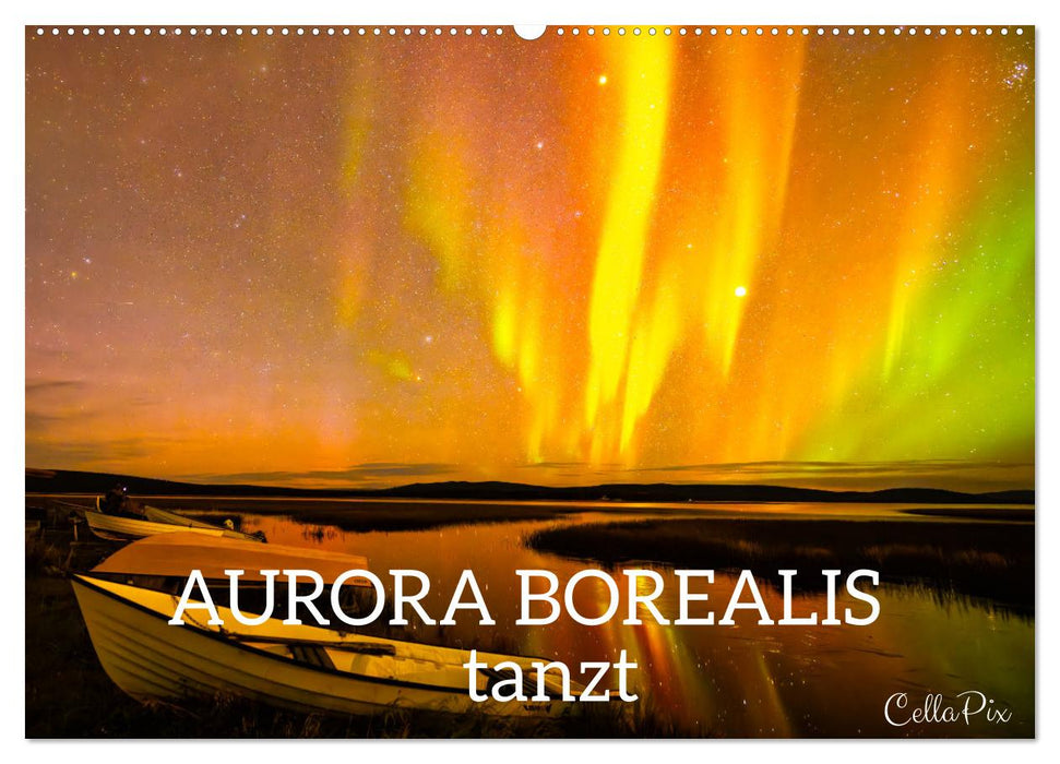 AURORA BOREALIS tanzt (CALVENDO Wandkalender 2025)