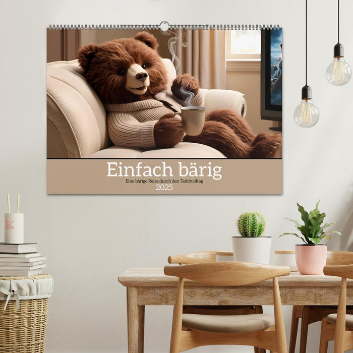 Einfach bärig - Eine bärige Reise durch den Teddyalltag (CALVENDO Wandkalender 2025)