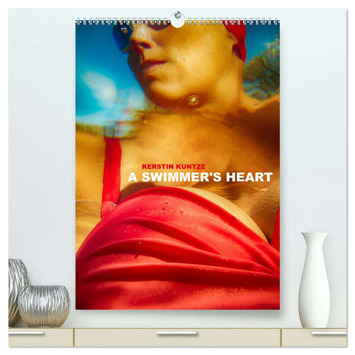 A SWIMMER'S HEART (CALVENDO Premium-Calendar 2025)